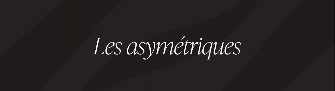 ASYMETRIQUES